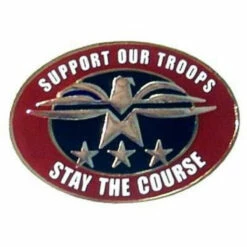 Support Our Troops-Stay The Course-Oval Pin - 1" X 3/4"